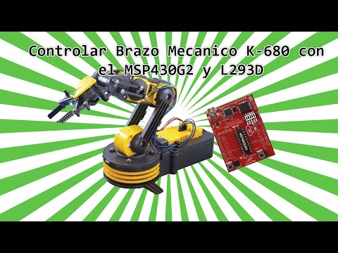 [Tutorial] Controlar Brazo Mecanico K-680 con el MSP430G2 y L293D