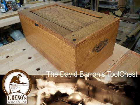 [WoodWorking] Part.3 - Coffre &amp;agrave; outils d'&amp;eacute;b&amp;eacute;niste - Cabinetmaker toolchest(David Barron's chest)