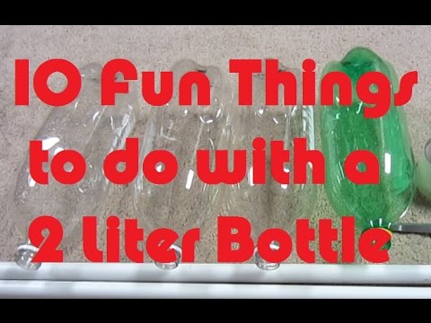 10 Fun Things to do with a 2 Liter Bottle