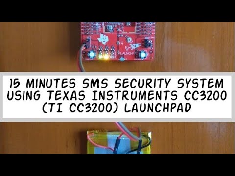 15 minutes SMS Security System using TI CC32200 Launchpad