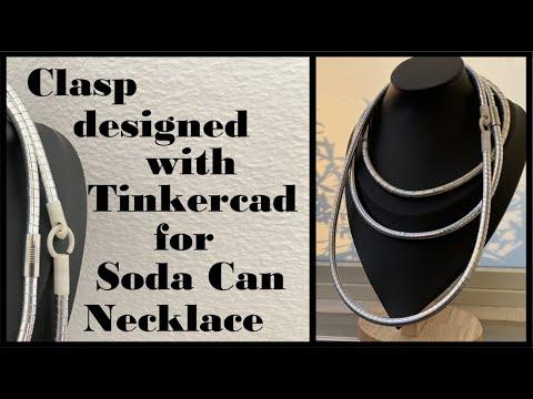 3D printed clasp designed with tinkercad for soda can necklace