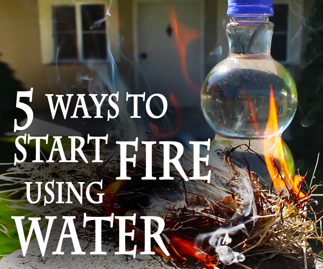 5 Ways to Light a Fire - With Water instructables.jpg