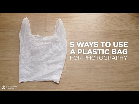 5 ways to use a Plastic Bag for Photography by Chung Dha