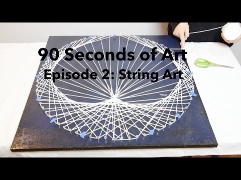 90 Seconds of Art E2   String Art