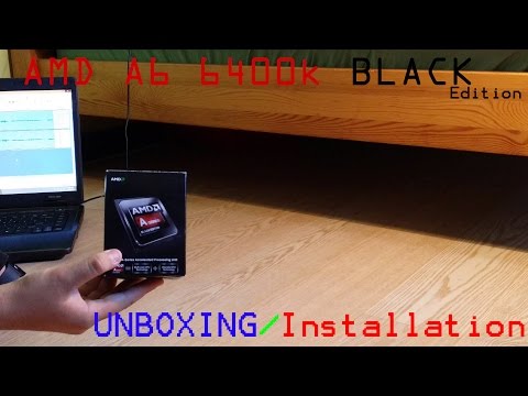 AMD A6 6400k Black Edition  Unboxing/Installation (4K)