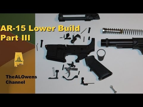 AR-15 Lower Build Part III