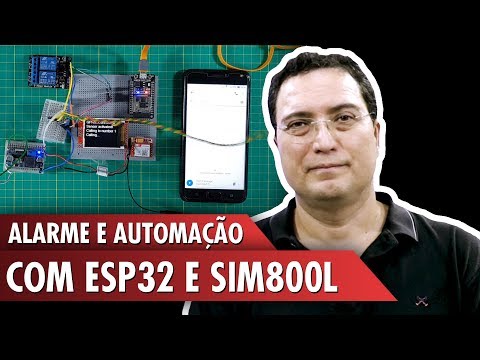 Alarme e Automa&amp;ccedil;&amp;atilde;o com ESP32 e SIM800L