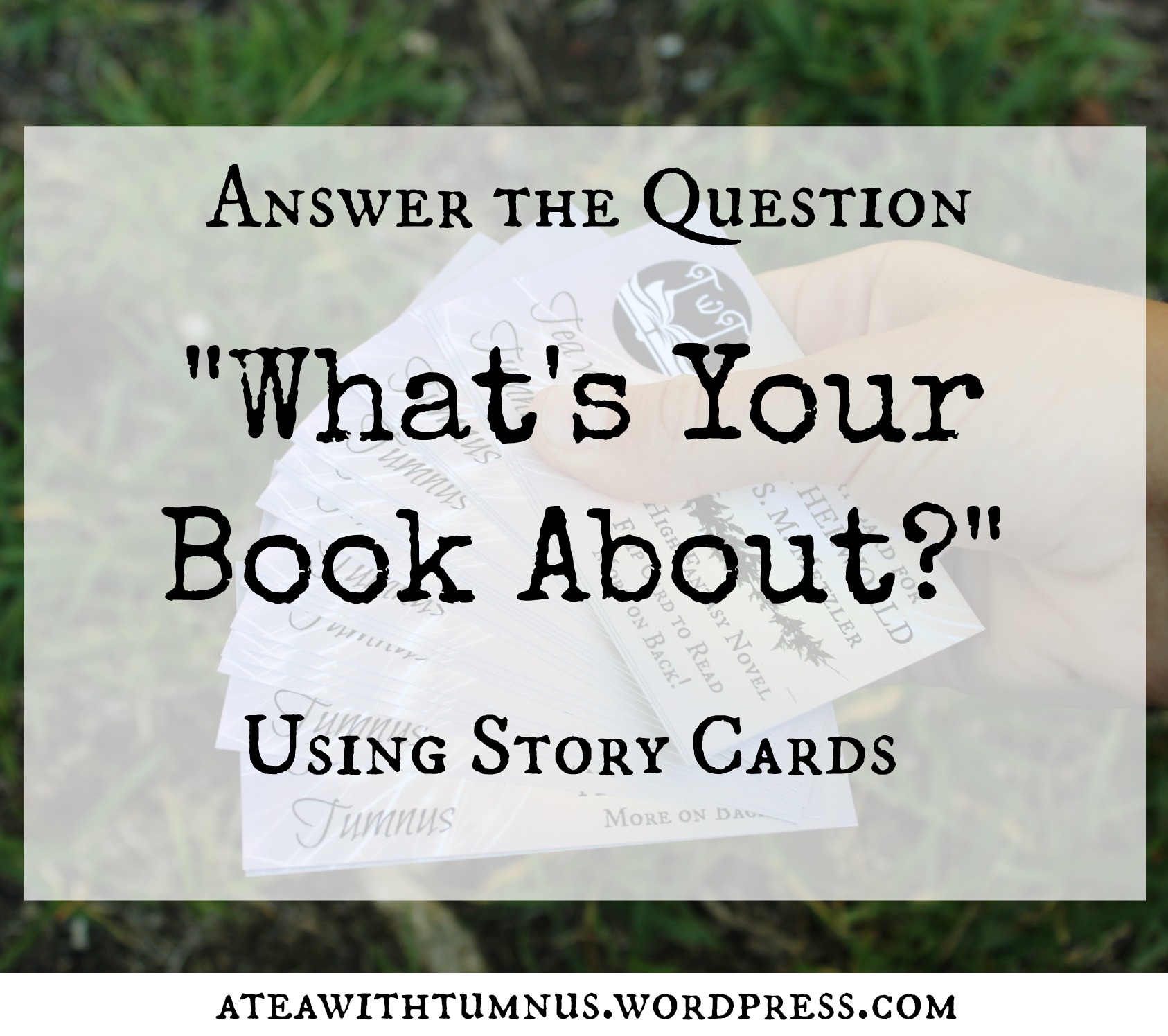 Answer the Question What's Your Book About Using Story Cards - Tea with Tumnus.jpg