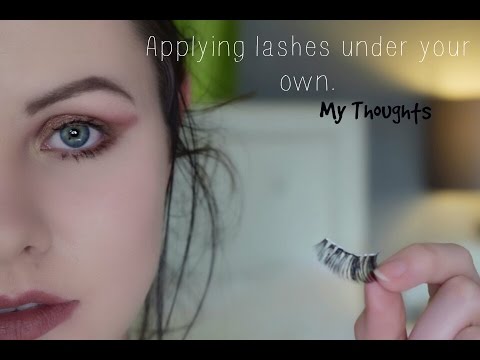 Applying False Lashes Under Your Lashes. My Thoughts