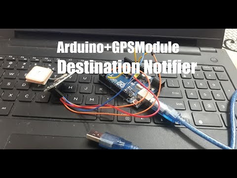 Arduino+GPS Module - Destination Notifier