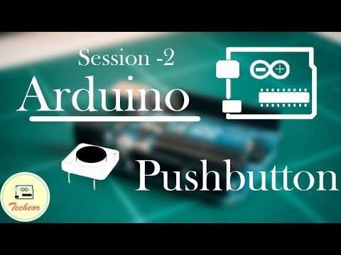 Arduino session-2 PushButton | Techeor | in HINDI