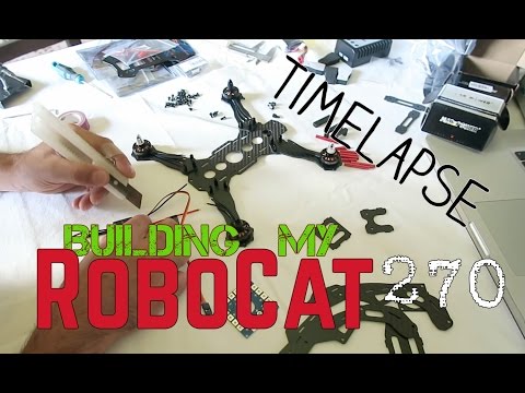 Assembly of my  RoboCat 270  - Time Lapse