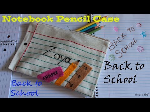 Back to School: Notebook Pencil Case_No sew