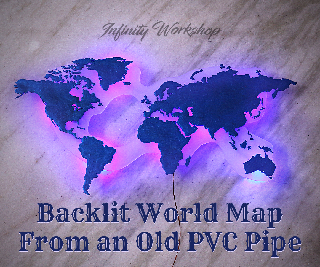 Backlit World Map From an Old PVC Pipe.png