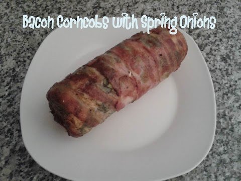 Bacon corncobs with spring onions recipe