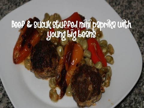 Beef &amp;amp; sucuk stuffed mini paprika with young big beans recipe