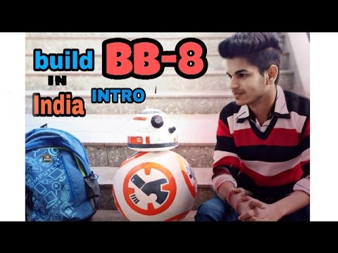 Build BB-8 in India || introduction || Talkative and Android controlled