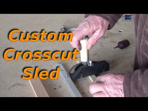 Building a Custom Crosscut Table Saw Sled - Tutorials Ep. 5