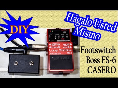 C&amp;oacute;mo hacer un Footswitch DIY CASERO Boss FS_6