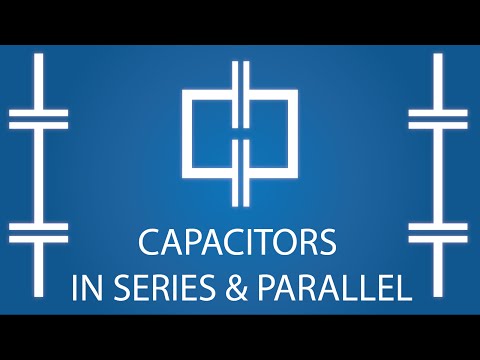 Capacitors in Series &amp;amp; Parallel