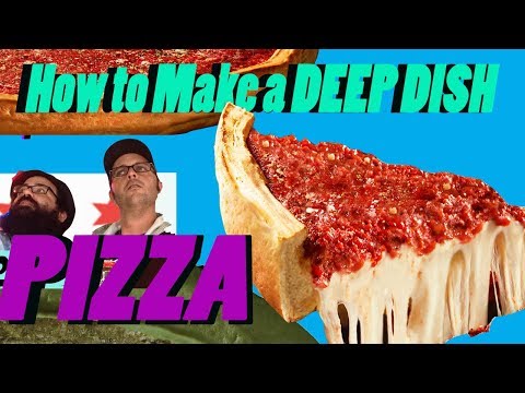 Chicago's Best Deep-Dish Pizza - How to Make a Pizza - Chicago STYLE