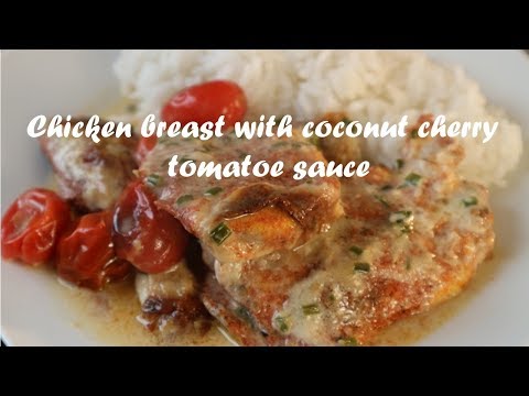 Chicken breast with coconut cherry tomatoe sauce recipe