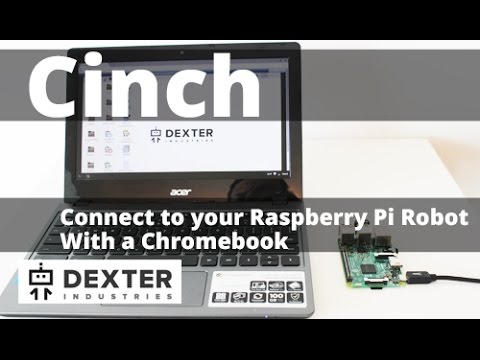 Cinch: Connect to your Raspberry Pi Robot with a Chromebook