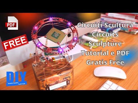 Circuiti Scultura - Circuits Sculpture -Tutorial e PDF Gratis Free