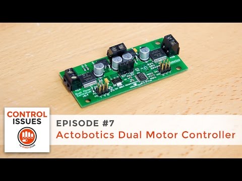 Control Issues - Ep 7: The Actobotics&amp;reg; Dual Motor Controller