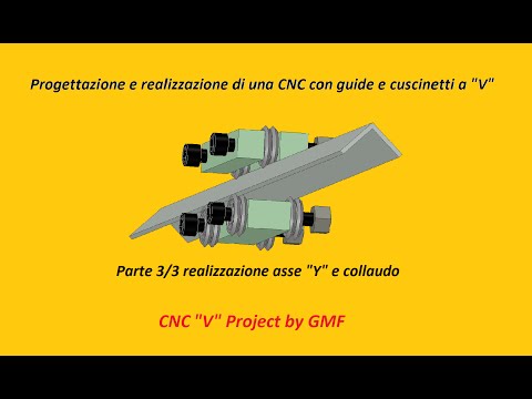 Costruzione di una CNC con guide e cuscinetti a &amp;quot;V&amp;quot;, DIY CNC  - video 3/3