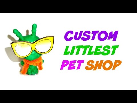 Custom LPS - How to Customize a Littlest Pet Shop: Alien in Disguise