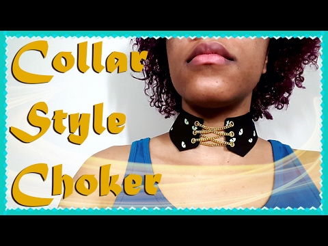 DIY: Collar Style Choker