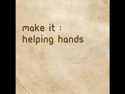 DIY : Helping Hands