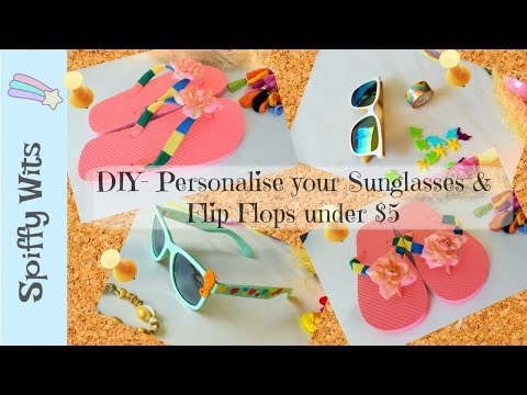 DIY - Personalize Your Sunglasses &amp;amp; Flip Flops