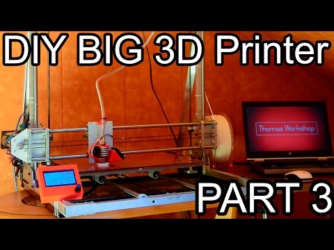 DIY Big 3D Printer - Electronics, Printing - Part 3/3