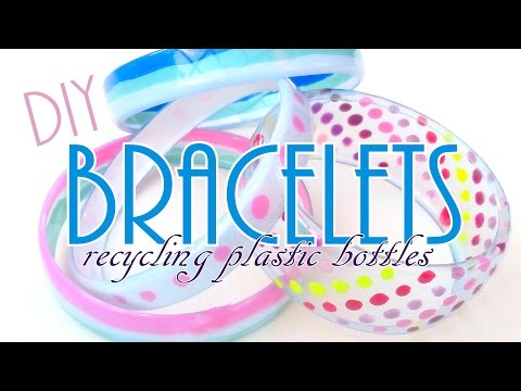 DIY Bracelets  (from Plastic Bottles) - Upcycling