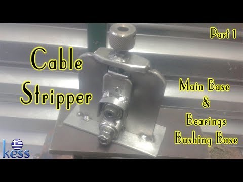 DIY Cable stripper Part 1 Main Base &amp;amp; Bearings Bushing Base