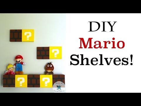 DIY Mario Shelves | Nerdy Crafts | Some of This and That