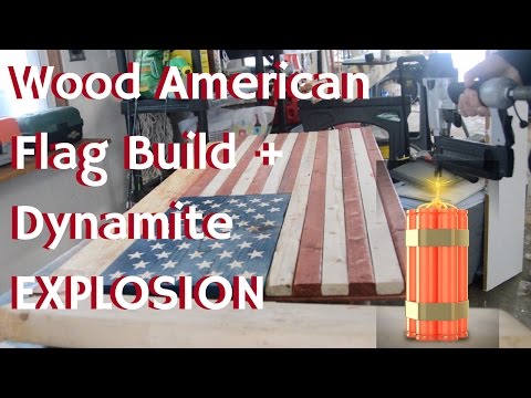 DIY Rustic American Flag Build &amp;amp; Dynamite Explosion Scare