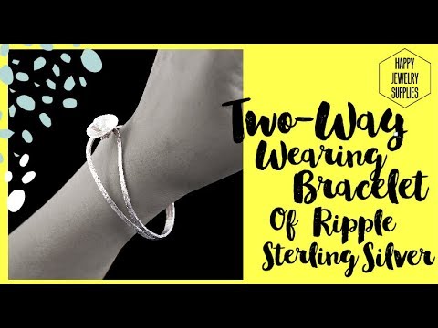 DIY Tutorial - How to Made Two-Way Wearing Bracelet Of Ripple Sterling Silver