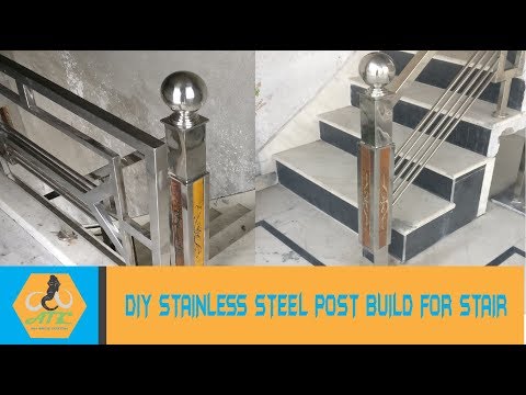 DIY stainless steel post build for stairs - (Part-1)