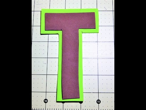 DYI Letter T using Craft Foam Peel and Stick