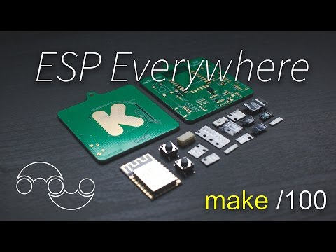 ESP Everywhere - Make/100 Special - Kickstarter Too!