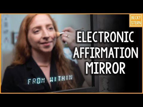 Electronic Affirmation Mirror // Becky Stern