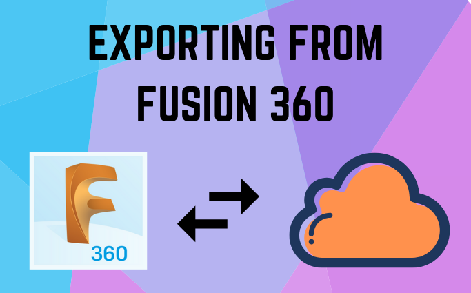 Exporting From Fusion360.png