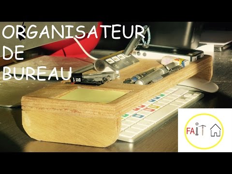 Fabriquer un Organisateur de bureau