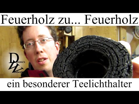 Feuerholz zu... Feuerholz - ein besonderer Teelichthalter