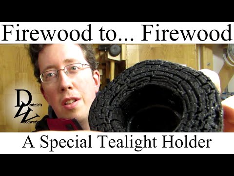 Firewood to... Firewood - A Special Tealight Holder