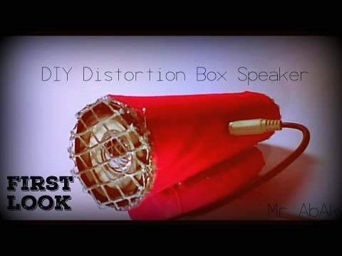 First Look#1 : DIY Distortion Box Speaker