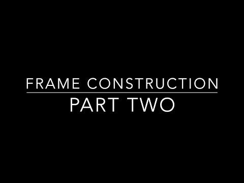 Frame Construction Part Two HD 1080p